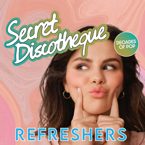 Secret Discotheque: REFRESHERS