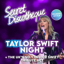 Secret Discotheque: TAYLOR SWIFT NIGHT