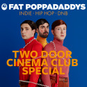 Fat Poppadaddys: Two Door Cinema Club Special