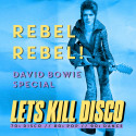 Let's Kill Disco: REBEL REBEL