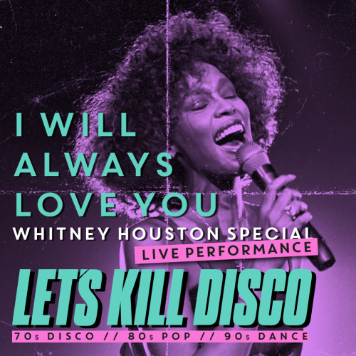 Let's Kill Disco: I Will Always Love You