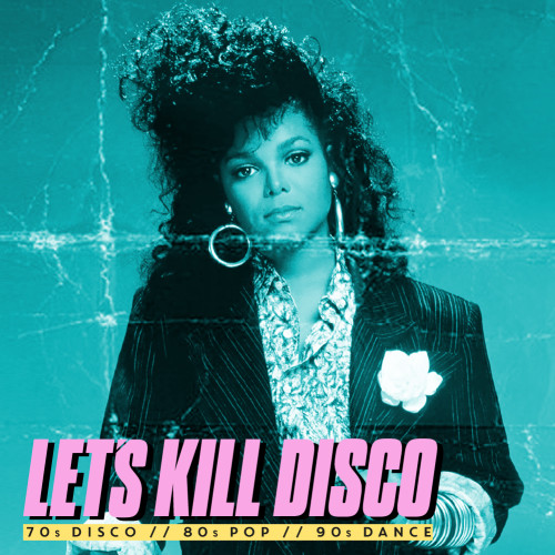 LET'S KILL DISCO: 70S, 80S & 90S