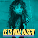 Let's Kill Disco: 70s, 80s & 90s