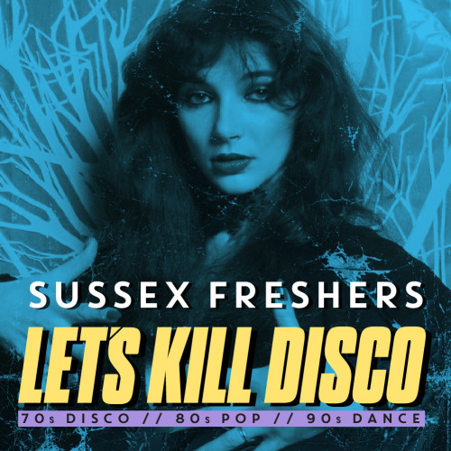 Let's Kill Disco: Sussex Freshers