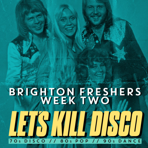 LET'S KILL DISCO: Brighton Freshers
